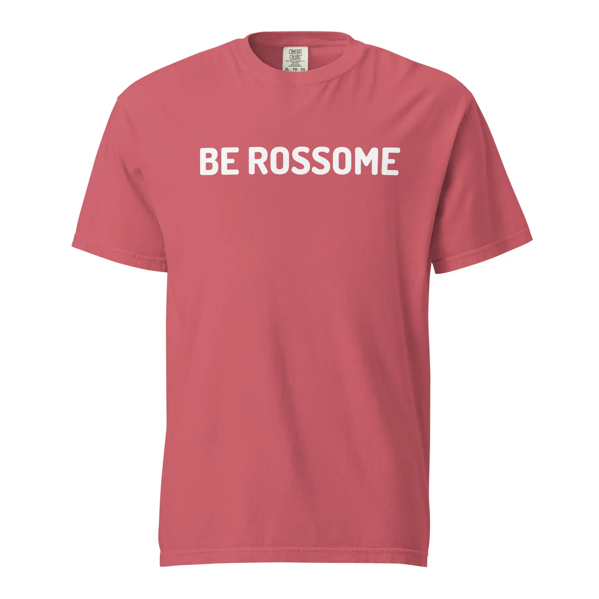 BE ROSSOME - Comfort Colors T-Shirt